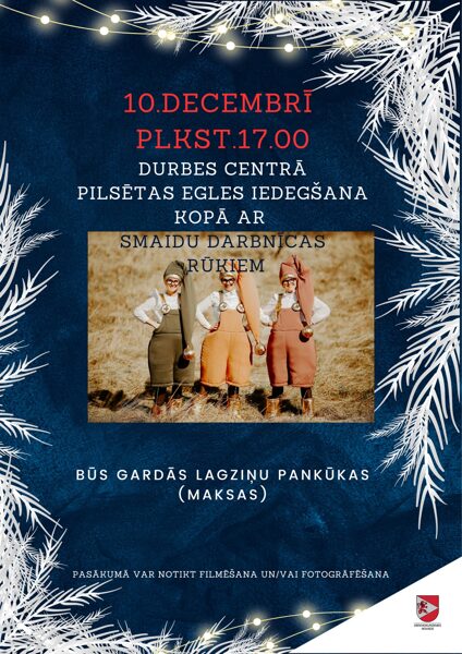 10. decembrī Eglītes iedegšana Durbē