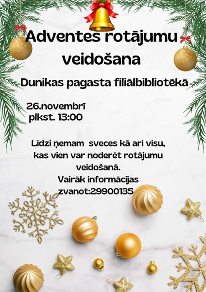 26. novembrī Adventes rotājumu veidošana Dunikā