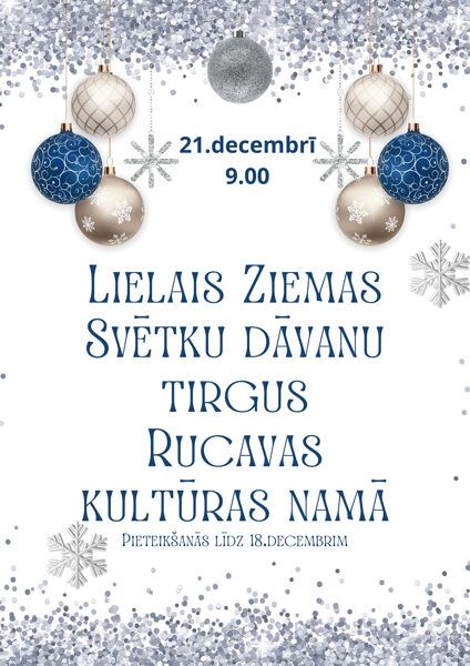 21. decembrī Lielais Ziemas svētku Dāvanu tirgus Rucavas k/n